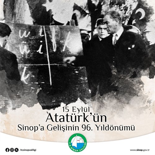 15 Eylül Atatürk’ün Sinop’a Gelişinin 96. Yıl Dönümü Kutlama Programı